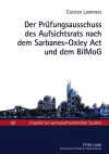 Der Pruefungsausschuss Des Aufsichtsrats Nach Dem Sarbanes-Oxley ACT Und Dem Bilmog cover
