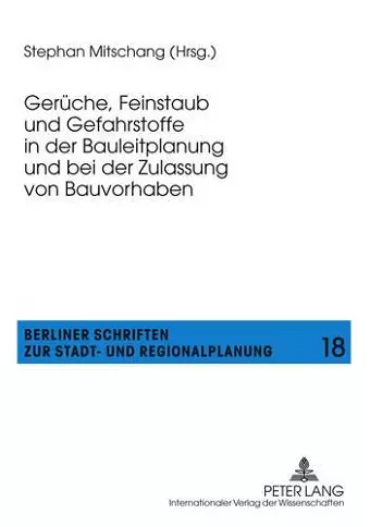 Gerueche, Feinstaub Und Gefahrstoffe in Der Bauleitplanung Und Bei Der Zulassung Von Bauvorhaben cover