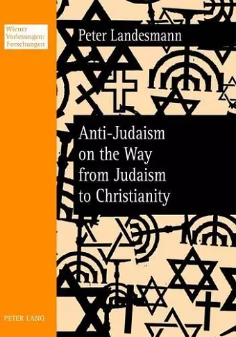 Anti-Judaism on the Way from Judaism to Christianity cover