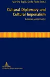 Cultural Diplomacy and Cultural Imperialism cover