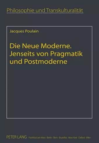 Die Neue Moderne- Jenseits Von Pragmatik Und Postmoderne cover