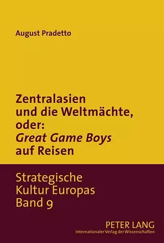 Zentralasien Und Die Weltmaechte, Oder: «Game Boys» Auf Reisen cover