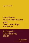 Zentralasien Und Die Weltmaechte, Oder: «Game Boys» Auf Reisen cover