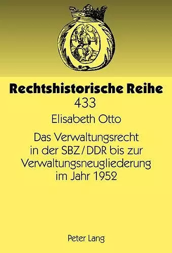 Das Verwaltungsrecht in Der Sbz/Ddr Bis Zur Verwaltungsneugliederung Im Jahr 1952 cover