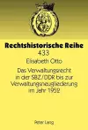 Das Verwaltungsrecht in Der Sbz/Ddr Bis Zur Verwaltungsneugliederung Im Jahr 1952 cover