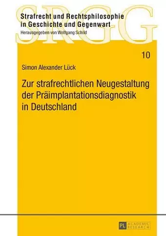 Zur Strafrechtlichen Neugestaltung Der Praeimplantationsdiagnostik in Deutschland cover