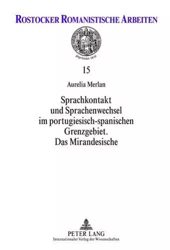 Sprachkontakt Und Sprachenwechsel Im Portugiesisch-Spanischen Grenzgebiet cover