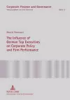 The Influence of German Top Executives on Corporate Policy and Firm Performance cover