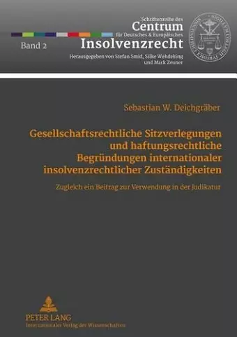 Gesellschaftsrechtliche Sitzverlegungen Und Haftungsrechtliche Begruendungen Internationaler Insolvenzrechtlicher Zustaendigkeiten cover