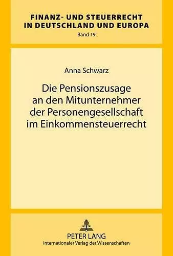 Die Pensionszusage an Den Mitunternehmer Der Personengesellschaft Im Einkommensteuerrecht cover