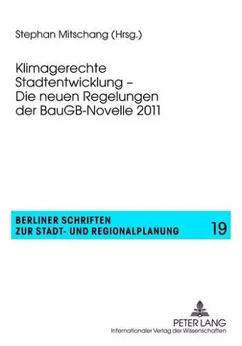 Klimagerechte Stadtentwicklung - Die Neuen Regelungen Der Baugb-Novelle 2011 cover