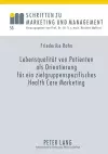 Lebensqualitaet Von Patienten ALS Orientierung Fuer Ein Zielgruppenspezifisches Health Care Marketing cover