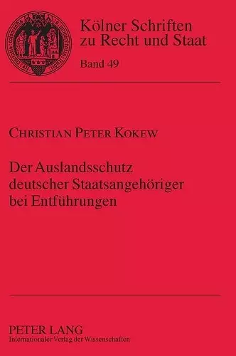 Der Auslandsschutz deutscher Staatsangehoeriger bei Entfuehrungen cover