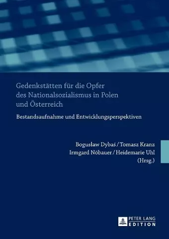 Gedenkstaetten fuer die Opfer des Nationalsozialismus in Polen und Oesterreich cover