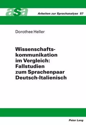 Wissenschaftskommunikation Im Vergleich: Fallstudien Zum Sprachenpaar Deutsch-Italienisch cover