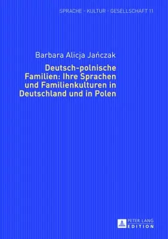 Deutsch-Polnische Familien: Ihre Sprachen Und Familienkulturen in Deutschland Und in Polen cover