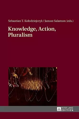 Knowledge, Action, Pluralism cover