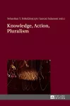 Knowledge, Action, Pluralism cover