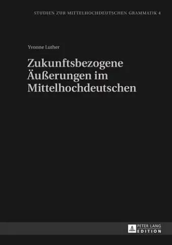 Zukunftsbezogene Aeußerungen Im Mittelhochdeutschen cover