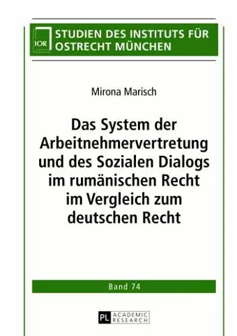 Das System Der Arbeitnehmervertretung Und Des Sozialen Dialogs Im Rumaenischen Recht Im Vergleich Zum Deutschen Recht cover