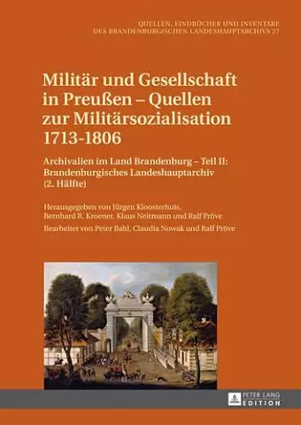 Militaer Und Gesellschaft in Preußen - Quellen Zur Militaersozialisation 1713-1806 cover