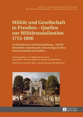 Militaer Und Gesellschaft in Preußen - Quellen Zur Militaersozialisation 1713-1806 cover