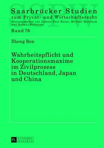 Wahrheitspflicht Und Kooperationsmaxime Im Zivilprozess in Deutschland, Japan Und China cover