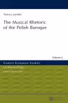 The Musical Rhetoric of the Polish Baroque cover