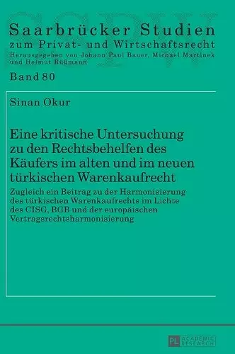 Eine kritische Untersuchung zu den Rechtsbehelfen des Kaeufers im alten und im neuen tuerkischen Warenkaufrecht cover