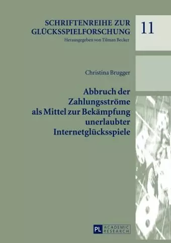 Abbruch Der Zahlungsstroeme ALS Mittel Zur Bekaempfung Unerlaubter Internetgluecksspiele cover