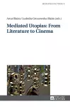 Mediated Utopias: From Literature to Cinema cover