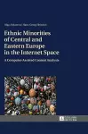 Ethnic Minorities of Central and Eastern Europe in the Internet Space cover