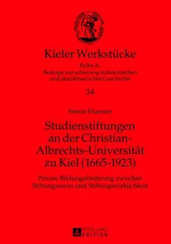 Studienstiftungen an Der Christian-Albrechts-Universitaet Zu Kiel (1665-1923) cover