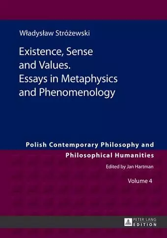 Existence, Sense and Values. Essays in Metaphysics and Phenomenology cover