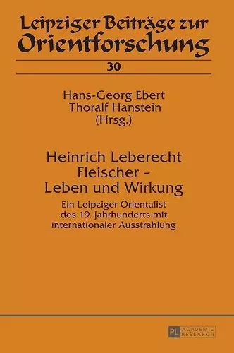 Heinrich Leberecht Fleischer - Leben und Wirkung cover