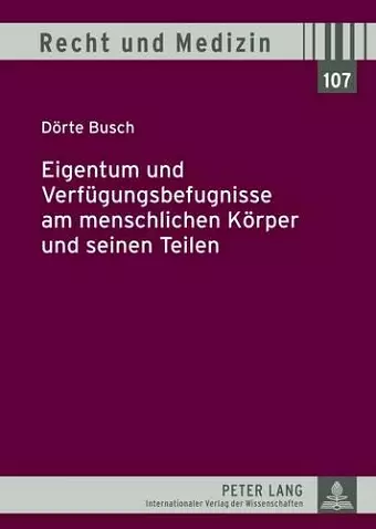 Eigentum Und Verfuegungsbefugnisse Am Menschlichen Koerper Und Seinen Teilen cover