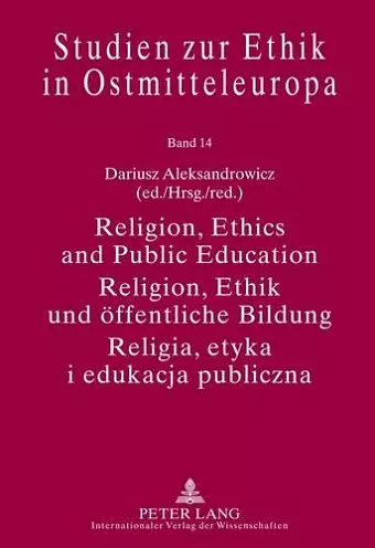 Religion, Ethics and Public Education- Religion, Ethik und oeffentliche Bildung- Religia, etyka i edukacja publiczna cover