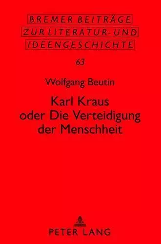 Karl Kraus Oder «Die Verteidigung Der Menschheit» cover