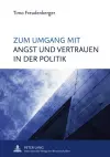 Zum Umgang Mit Angst Und Vertrauen in Der Politik cover