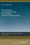 The Holocaust in Occupied Poland: New Findings and New Interpretations cover