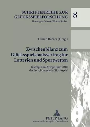 Zwischenbilanz Zum Gluecksspielstaatsvertrag Fuer Lotterien Und Sportwetten cover