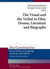 The Visual and the Verbal in Film, Drama, Literature and Biography cover