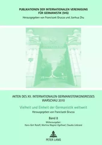 Akten Des XII. Internationalen Germanistenkongresses Warschau 2010- Vielheit Und Einheit Der Germanistik Weltweit cover