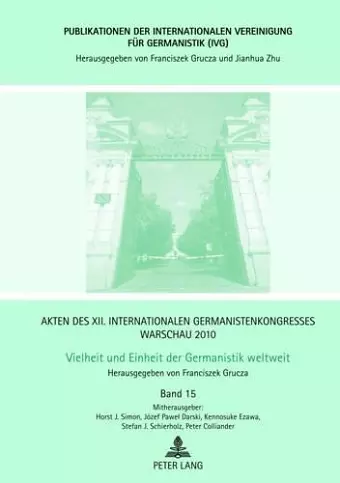 Akten Des XII. Internationalen Germanistenkongresses Warschau 2010- Vielheit Und Einheit Der Germanistik Weltweit cover