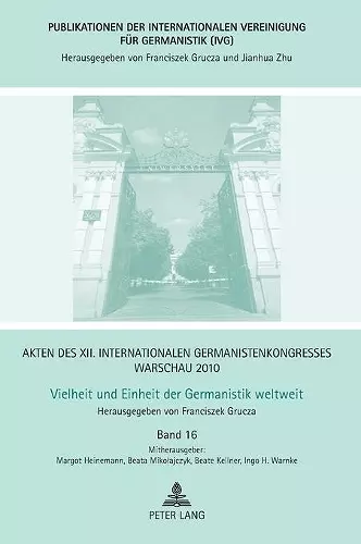 Akten des XII. Internationalen Germanistenkongresses Warschau 2010- Vielheit und Einheit der Germanistik weltweit cover