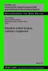 Estudios Sobre Lengua, Cultura Y Cognición cover