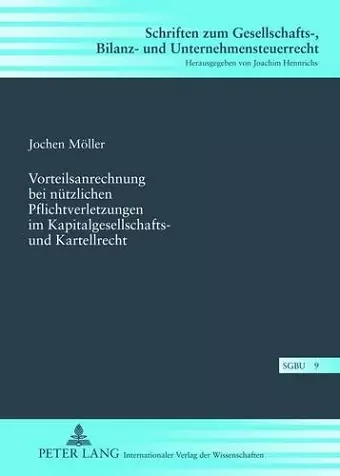 Vorteilsanrechnung Bei Nuetzlichen Pflichtverletzungen Im Kapitalgesellschafts- Und Kartellrecht cover