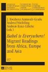 «Babel is Everywhere!» Migrant Readings from Africa, Europe and Asia cover