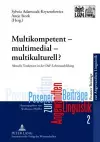 Multikompetent - Multimedial - Multikulturell? cover