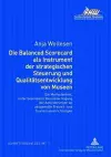 Die Balanced Scorecard ALS Instrument Der Strategischen Steuerung Und Qualitaetsentwicklung Von Museen cover